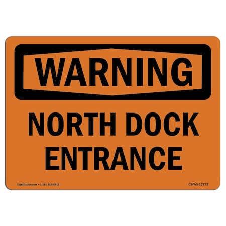 Signmission Safety Sign, OSHA WARNING, 18" Height, 24" Width, Rigid Plastic, North Dock Entrance, Landscape OS-WS-P-1824-L-12732
